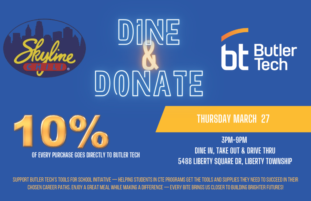 Join us for the Dunk & Donate Event featuring Skyline Chili and Friends of Butler Tech on Thursday, March 27. Between 3 PM and 9 PM, 10% of your purchases at 5488 Liberty Square Dr, Liberty Township, helps support Butler Tech's Tools for School initiative.